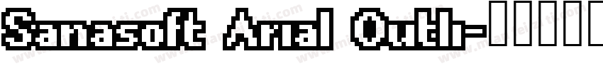 Sanasoft Arial Outli字体转换
